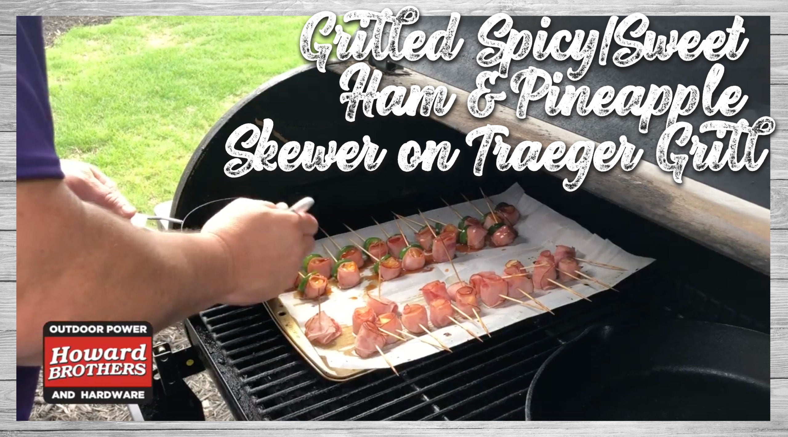 Traeger Cook - Grilled Spicy/Sweet Ham & Pineapple Skewer